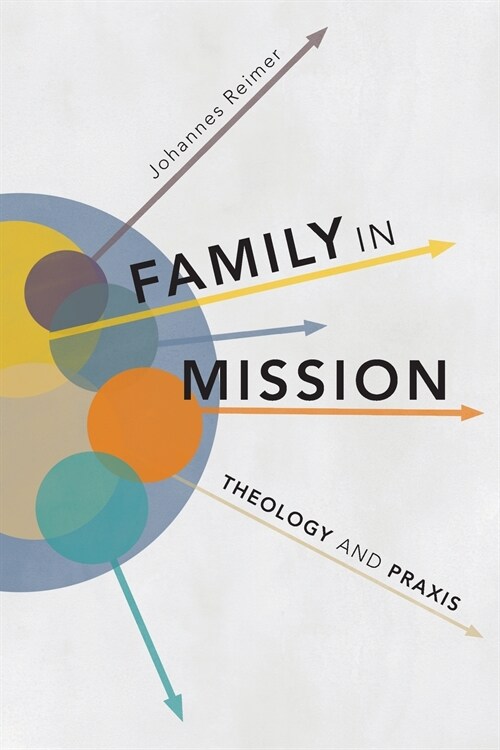 Family in Mission : Theology and Praxis (Paperback)