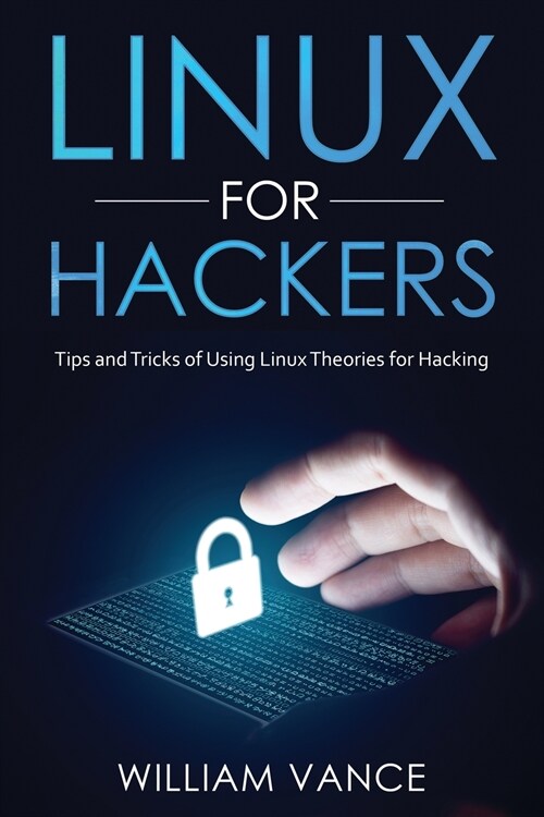 Linux for Hackers: Tips and Tricks of Using Linux Theories for Hacking (Paperback)