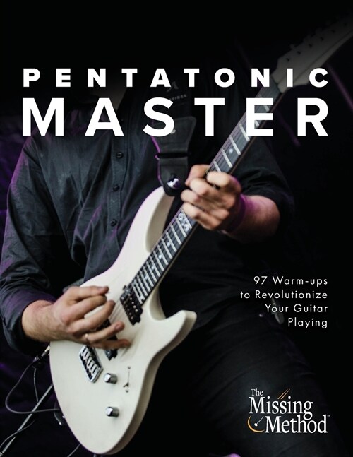 Pentatonic Master: 97 Warm-ups to Revolutionize Your Guitar Playing (Paperback)