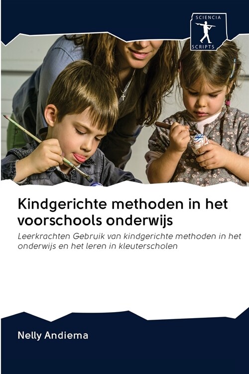 Kindgerichte methoden in het voorschools onderwijs (Paperback)