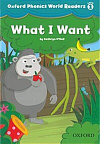 [중고] Oxford Phonics World Readers: Level 1: What I Want (Paperback)