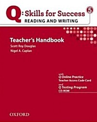 Q Skills for Success: Reading and Writing 5: Teachers Book with Testing Program CD-ROM (Package)