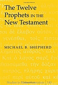 The Twelve Prophets in the New Testament (Hardcover)