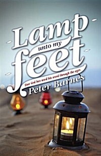 Lamp Unto My Feet : How God has Used His Word through the Ages (Paperback)