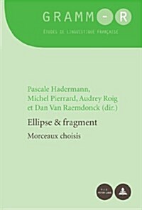 Ellipse Et Fragment: Morceaux Choisis (Paperback)