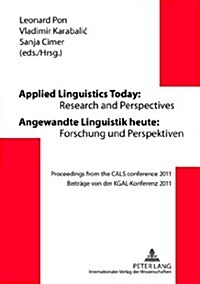 Applied Linguistics Today: Research and Perspectives - Angewandte Linguistik heute: Forschung und Perspektiven: Proceedings from the CALS confere (Paperback)