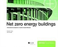Net Zero Energy Buildings: International Projects of Carbon Neutrality in Buildings (Hardcover)