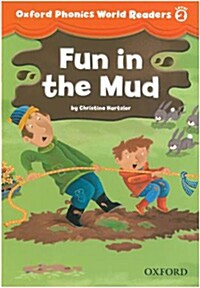[중고] Oxford Phonics World Readers: Level 2: Fun in the Mud (Paperback)