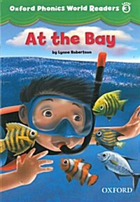 Oxford Phonics World Readers: Level 3: At the Bay (Paperback)