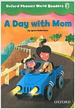 Oxford Phonics World Readers: Level 3: A Day with Mom (Paperback)