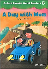 Oxford Phonics World Readers: Level 3: A Day with Mom (Paperback)