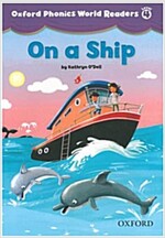 Oxford Phonics World Readers: Level 4: On a Ship (Paperback)