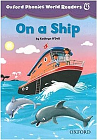 [중고] Oxford Phonics World Readers: Level 4: On a Ship (Paperback)