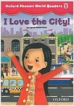 Oxford Phonics World Readers: Level 5: I Love the City! (Paperback)