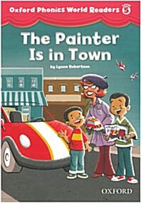 [중고] Oxford Phonics World Readers: Level 5: The Painter is in Town (Paperback)