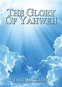 Glory of Yahweh (Paperback)