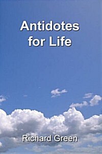 Antidotes for Life (Paperback)