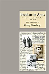 Brothers in Arms 1941-1949; From Grimsby to the Middle East (Paperback)