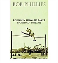 Benjamin Howard Baker Sportsman Supreme (Paperback)