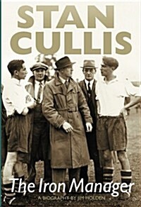 Stan Cullis: The Iron Manager (Paperback)