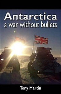 Antarctica, a War without Bullets (Paperback)