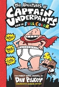 (The) adventures of Captain Underpants :now in full color : the first epic novel 