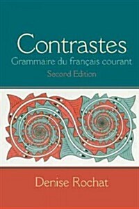 Contrastes: Grammaire Du Francais Courant Plus Mylab French (One Semester) -- Access Card Package (Spiral, 2)