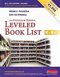 The Fountas & Pinnell Leveled Book List, K-8+: 2013 - 2015 Edition, Volumes 1 & 2 (Paperback)