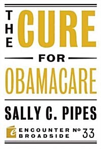 The Cure for Obamacare (Paperback)