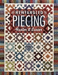 Newfangled Piecing: Faster & Easier (Paperback)