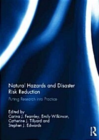 Natural Hazards and Disaster Risk Reduction : Putting Research into Practice (Hardcover)