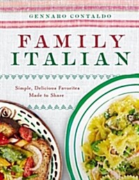 Family Italian: Simple, Delicious Favorites Made to Share (Hardcover)