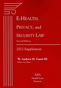 E-Health, Privacy, and Security Law 2012 (Paperback, CD-ROM, 2nd)