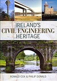 Irelands Civil Engineering Heritage (Paperback, New)