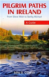 Pilgrim Paths in Ireland: From Slieve Mish to Skellig Michael (Paperback)