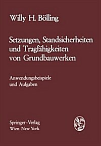 Setzungen, Standsicherheiten Und Tragf?igkeiten Von Grundbauwerken: Anwendungsbeispiele Und Aufgaben (Paperback)