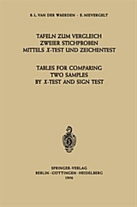 Tafeln Zum Vergleich Zweier Stichproben Mittels X-Test Und Zeichentest / Tables for Comparing Two Samples by X-Test and Sign Test (Paperback, 1956)