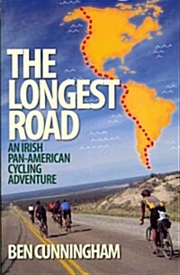 The Longest Road: An Irish Pan-American Cycling Adventure (Paperback)
