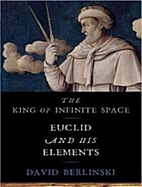 The King of Infinite Space: Euclid and His Elements (Audio CD, Library)