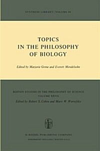 Topics in the Philosophy of Biology (Paperback, 1976)