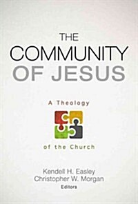 The Community of Jesus: A Theology of the Church (Paperback)