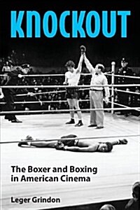 Knockout: The Boxer and Boxing in American Cinema (Paperback)