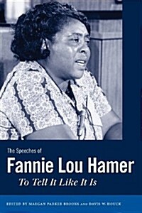 The Speeches of Fannie Lou Hamer: To Tell It Like It Is (Paperback)