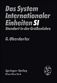 Das System Internationaler Einheiten (Si): Standort in Der Gr秤enlehre (Paperback)