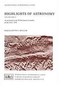Highlights of Astronomy: Part I as Presented at the Xvith General Assembly 1976 (Paperback, Softcover Repri)