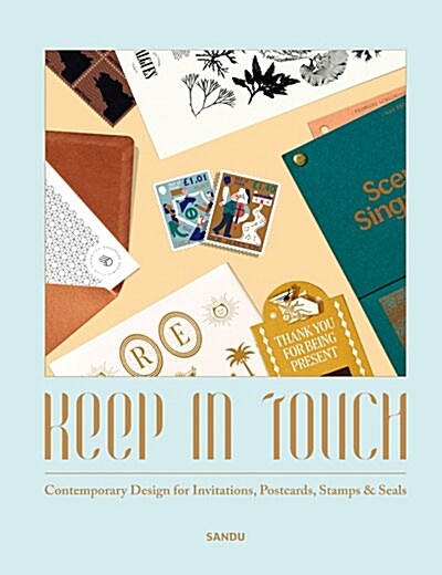 Keep in Touch : Contemporary Design for Invitation, Postcards, Stamps & Seals (Hardcover)