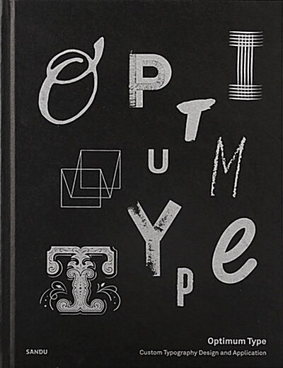 Optimum Type : Custom Typography Design and Application (Hardcover)