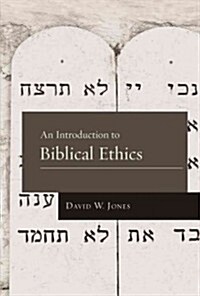 An Introduction to Biblical Ethics (Paperback)