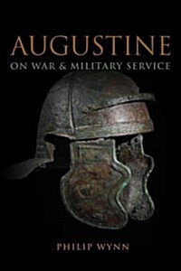 Augustine on War and Military Service (Paperback)