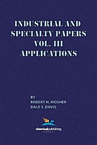Industrial and Specialty Papers, Volume 3, Applications (Paperback)
